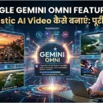 Google Gemini Omni AI Video Guide